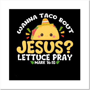 wanna taco bout jesus lettuce pray Cinco De Mayo Posters and Art